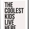 The Coolest Kids Live Here