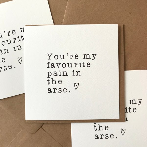 favourite pain the arse valentines day card
