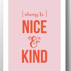 Always Be Nice and be Kind