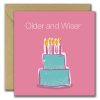 Older And Wiser birthday card