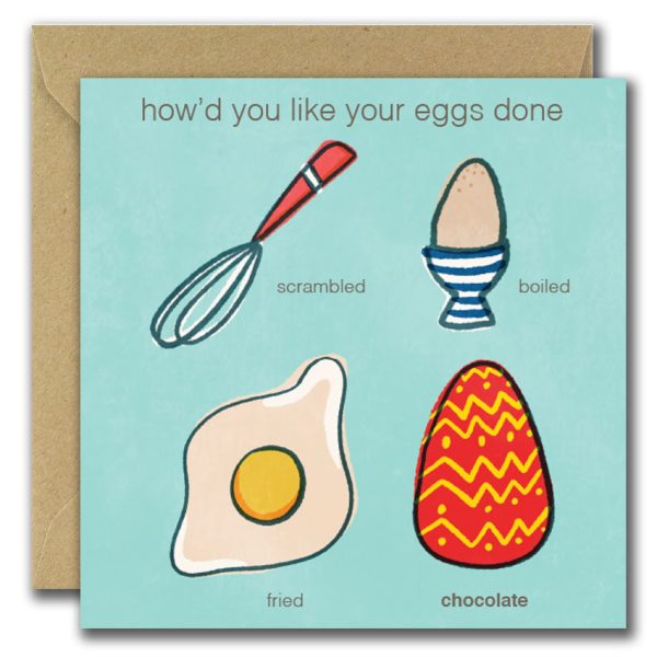How'd You Like Your Eggs Done Easter Card