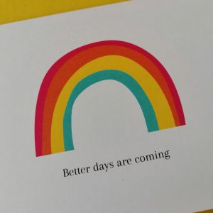 Better Days Are Coming Greeting Card