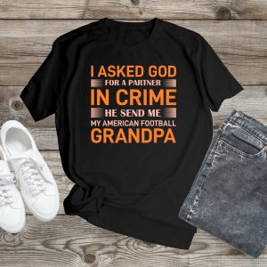 I Asked God For A Partner In Crime T-Shirt