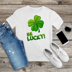 Be Lucky T Shirt