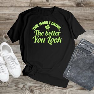 The More I Drink T-Shirt