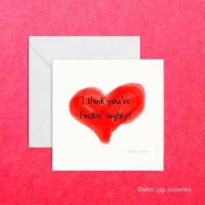 image of a greeting card with a painted red heart and I think you're feckin' mighty written on it