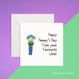an image of a greeting card with a boy with blue hair illustrrated and Happy Mother's Day from your favourite child! written on it. Designed and made in Sligo Ireland by MisLeelaSassafras